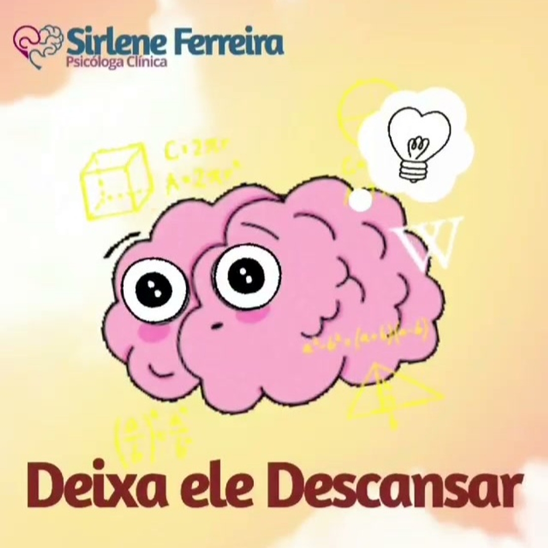 Deixa ele descansar-Seu cérebro precisa de descanso
