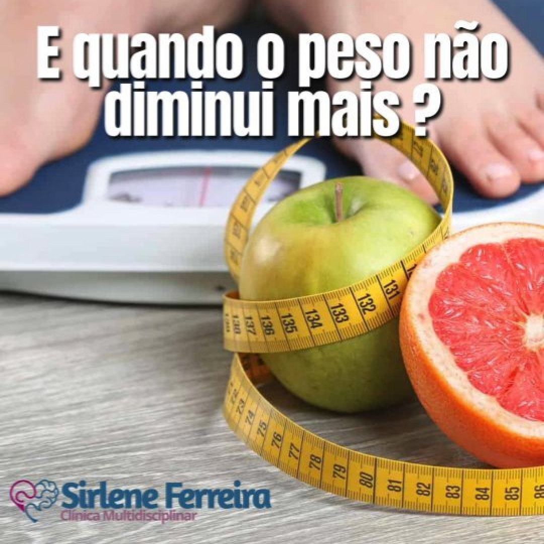 E quando o peso não diminui mais ?-Saiba mais do efeito platô