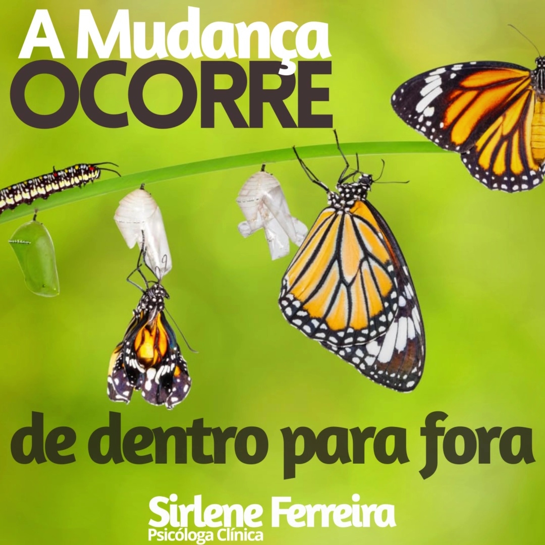 A Mudança ocorre de dentro para fora-Mudar começa de dentro