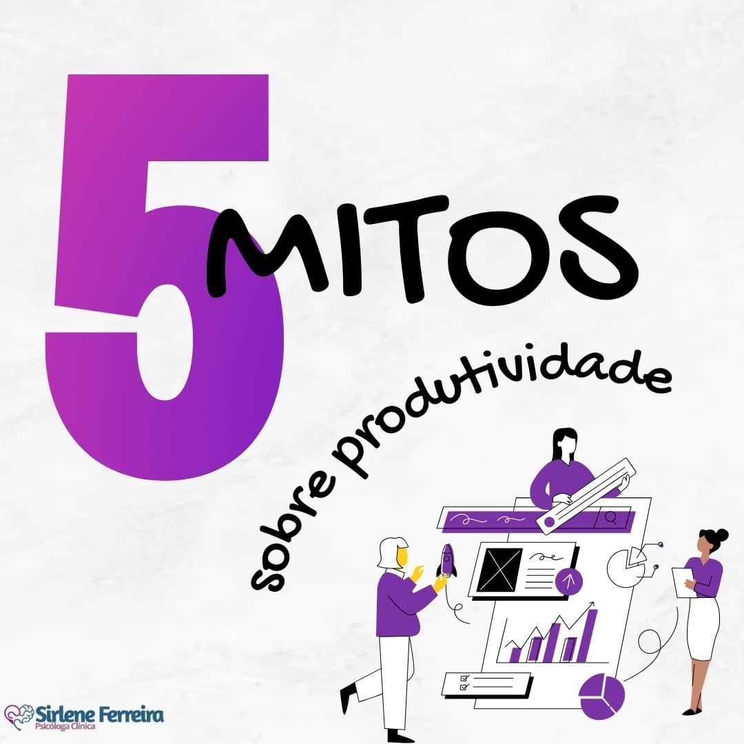 5 mitos sobre produtividade-Saiba mais