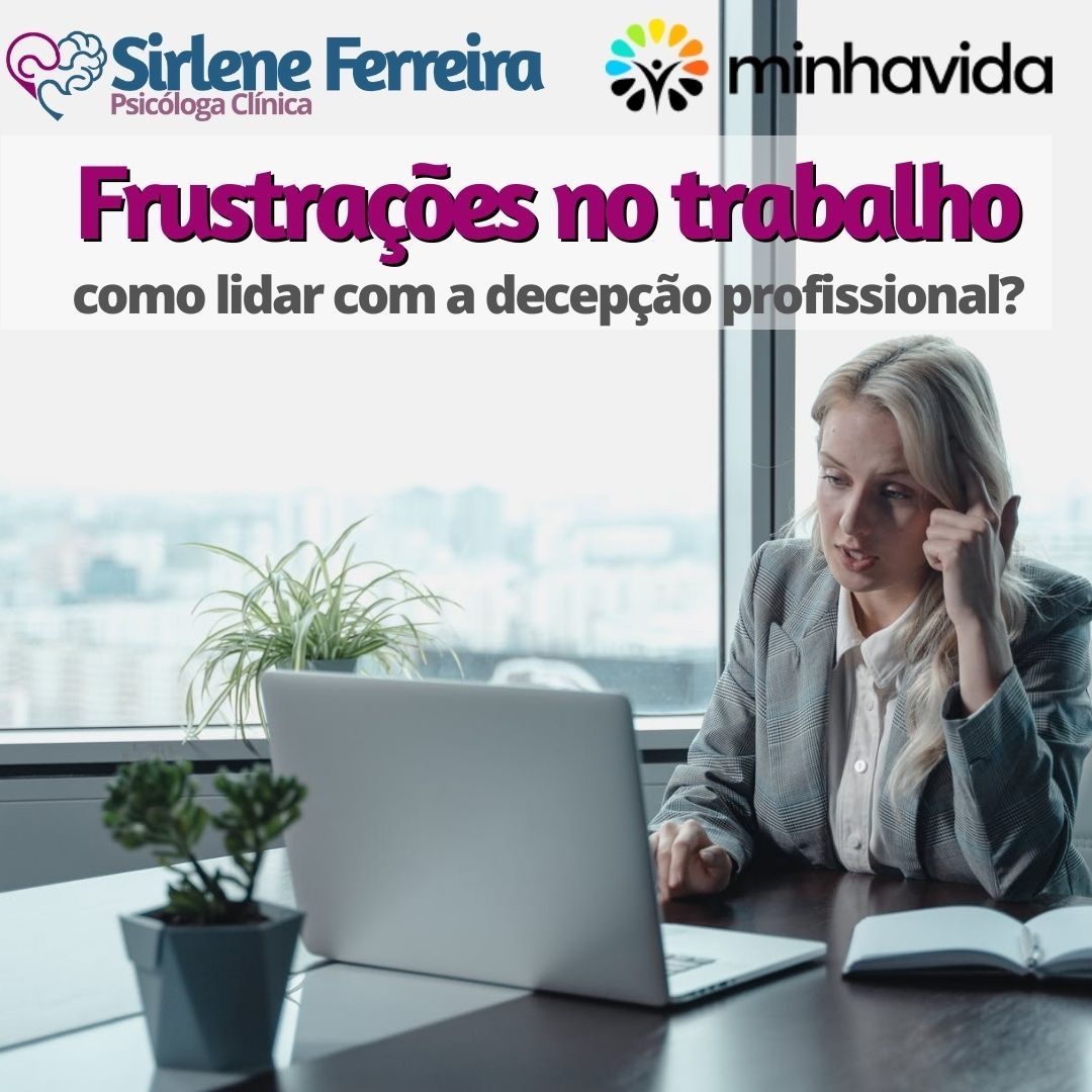 Frustrações no trabalho-como lidar com a decepção profissional?