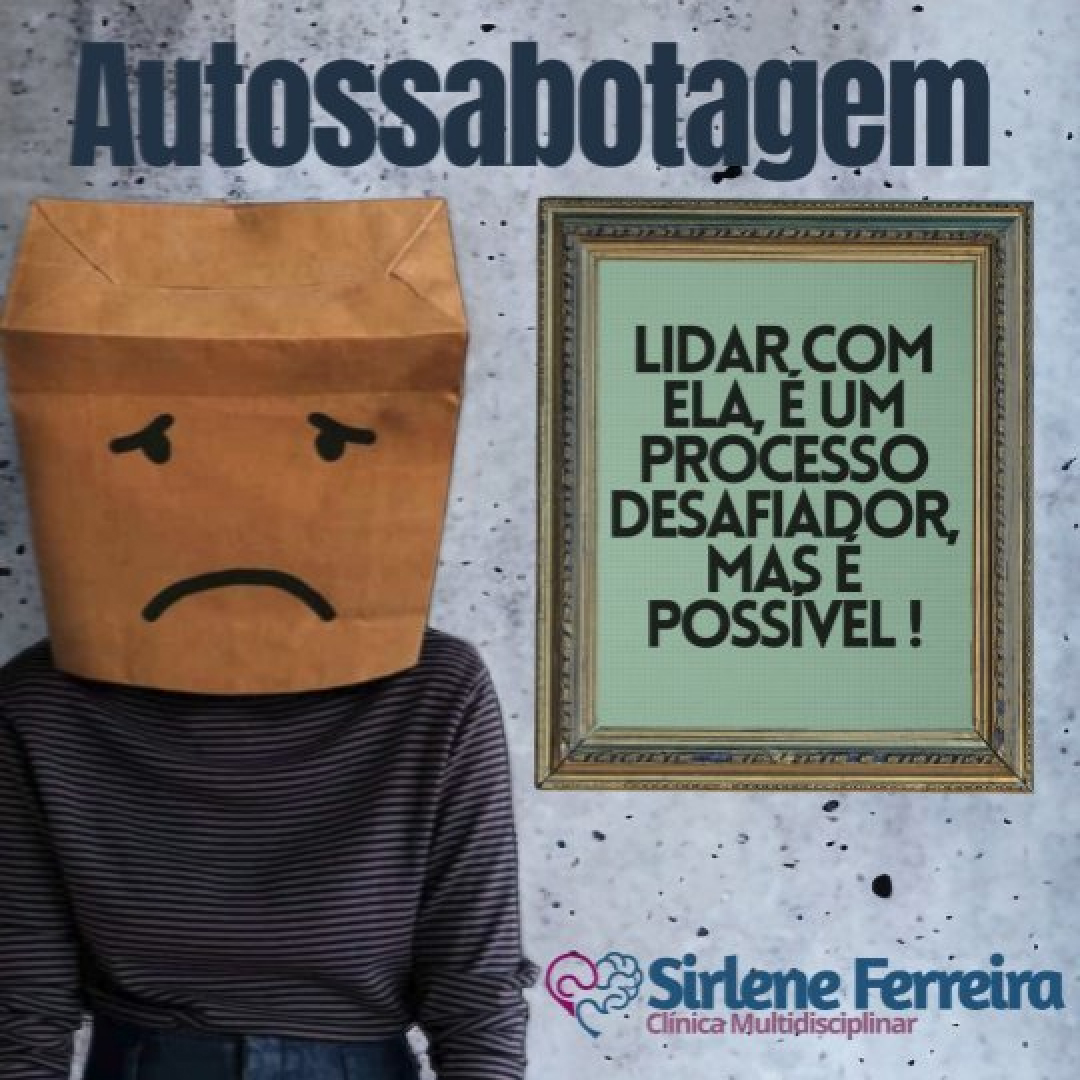 Autossabotagem-Lidar com ela é desafiador
