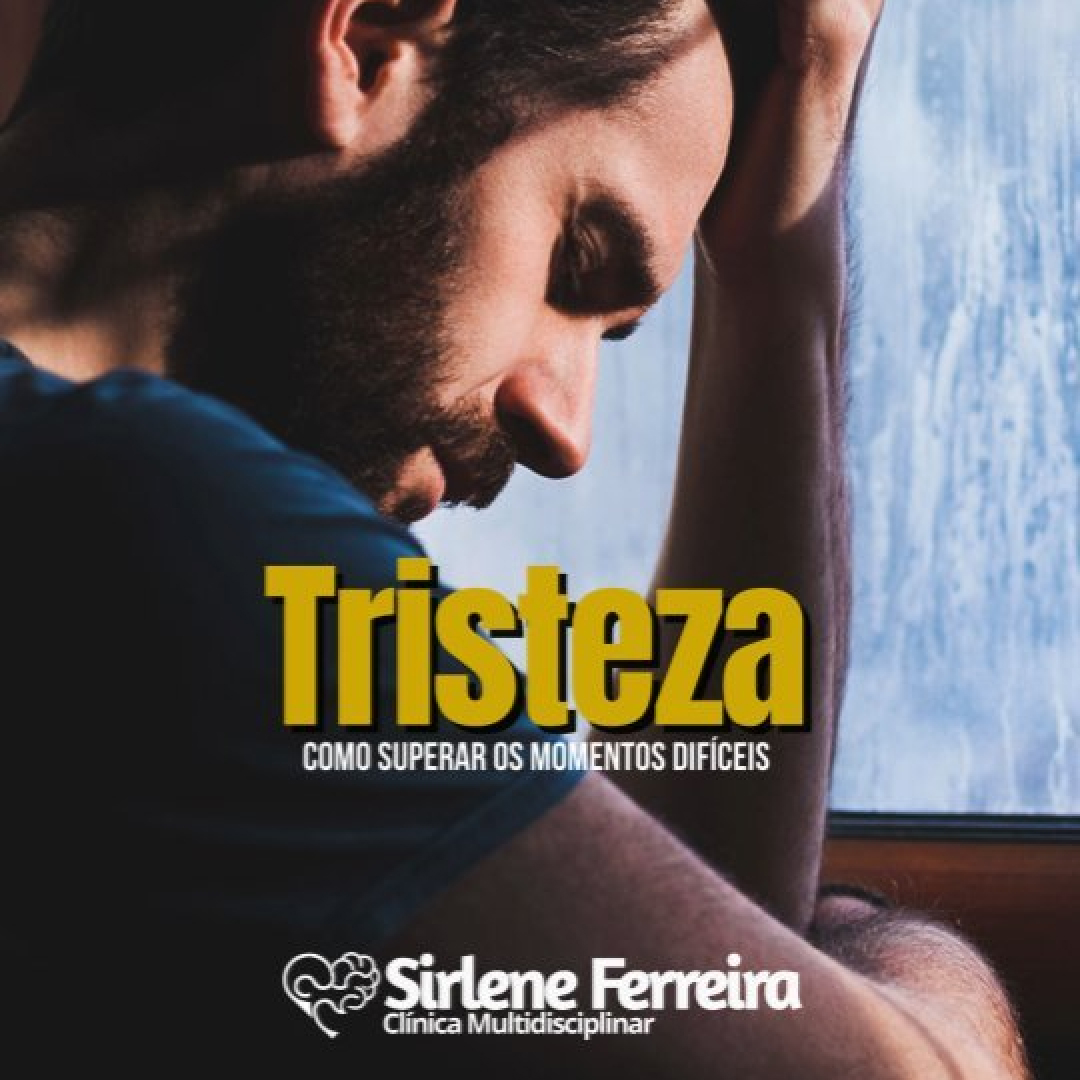 Tristeza-Como superar momentos difíceis