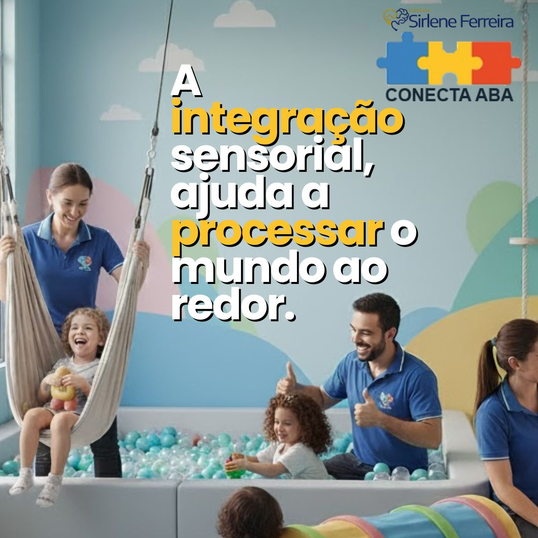 Integração sensorial-ajuda a processar o mundo Integração sensorial-ajuda a processar o mundo